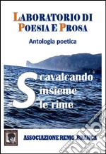 Laboratorio Di Poesia E Prosa. Antologia Poetica