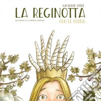 La reginotta con le corna. Ediz. illustrata
