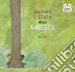 Mio papà è stato nella foresta libro