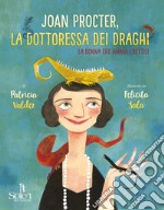 Joan Procter, la dottoressa dei draghi. La donna che amava i rettili libro