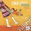 Una giornata con mamma. Una giornata favolosa! Ediz. a colori libro