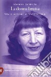 La donna brutta. Vita e scrittura di Violette Leduc libro