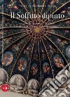 Il soffitto dipinto. La badessa Giovanna, Correggio e le piccole corti del Rinascimento libro di Guerra Medici Maria Teresa