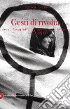 Gesti di rivolta. Arte, fotografia, femminismo a Milano 1975-1980 libro di Casero Cristina