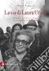 La via di Laura Conti. Ecologia, politica e cultura a servizio della democrazia libro