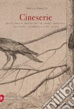 Cineserie. Storie vere di maestri del tè, monaci guerrieri, calligrafi, giramondo e altri ancora