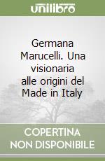 Germana Marucelli. Una visionaria alle origini del Made in Italy