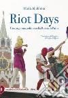 Riot days. Una prigionia politica nella Russia di Putin libro