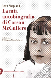 La mia autobiografia di Carson McCullers