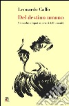 Del destino dell'uomo. Nietzsche e i quattro errori dell'umanità libro