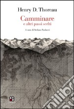 Camminare e altri passi scelti libro