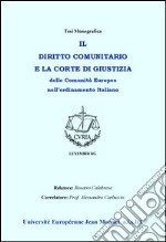 Il diritto comunitario e la Corte di Giustizia Europea libro