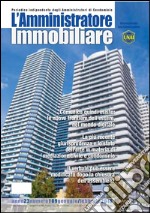 L'amministratore immobiliare. Periodico indipendente degli amministratori di condominio. Vol. 169 libro