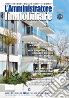 L'amministratore immobiliare. Periodico indipendente degli amministratori di condominio (2021). Vol. 199 libro