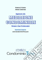 Approccio alla mediazione condominiale. Sintesi e casi emblematici