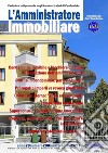 L'amministratore immobiliare. Periodico indipendente degli amministratori di condominio (2021). Vol. 200 libro