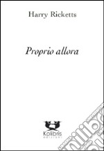 Proprio allora libro