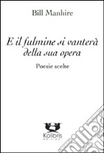 E il fulmine si vanterà della sua opera libro