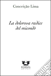 La dolorosa radice del micondò libro