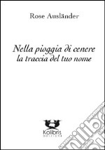 Nella pioggia di cenere la traccia del tuo nome