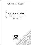 A margine dei versi. Appunti sulla poesia. Saggi, recensioni e scritti critici libro