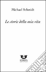 Le storie della mia vita libro