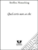 Quel certo non so che. ediz. multilingue libro