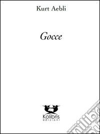 Gocce. Ediz. multilingue libro