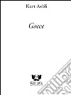 Gocce. Ediz. multilingue libro