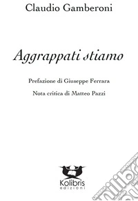 Aggrappati stiamo