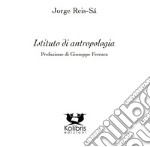 Istituto di antropologia. Testo portoghese a fronte libro