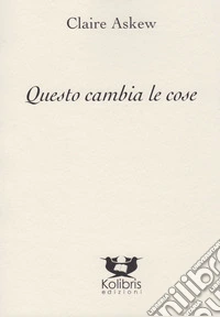 Questo cambia le cose. Testo inglese a fronte libro