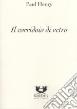 Il corridoio di vetro. Ediz. inglese e italiana