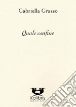 Quale confine libro