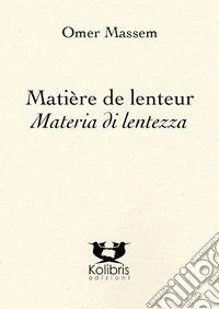 Matière de lenteur-Materia di lentezza libro