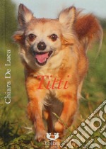 Titti. Poesie e fotografie per cani e per bambini libro