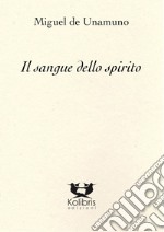 Il sangue dello spirito. Ediz. italiana e spagnola libro