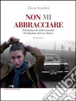 Non mi abbracciare