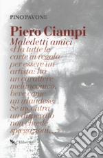 Piero Ciampi. Maledetti amici libro