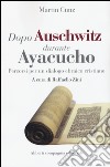 Dopo Auschwitz durante Ayacucho. Percorsi per un dialogo ebraico cristiano libro