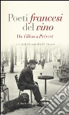 Poeti francesi del vino. Da Villon a Prévert libro di Di Nuzzo A. (cur.)