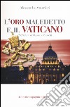 L'oro maledetto e il Vaticano libro