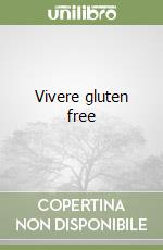 Vivere gluten free libro