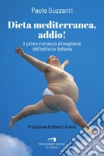 Dieta mediterranea, addio! libro