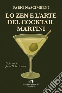 Lo zen e l'arte del cocktail Martini libro