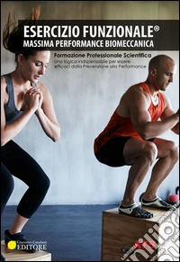 Esercizio funzionale®. Massima performance biomeccanica. Formazione professionale scientifica. Con Foam Roller, Barraflex®, 2 PowerBand, kit elastici libro