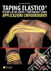 Taping elastico. Postura, rieducazione, performance e salute. Applicazioni linfodrenanti libro