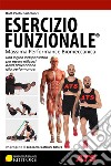 Esercizio funzionale®. Massima performance biomeccanica libro