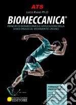 Biomeccanica. Principi di biomeccanica e applicazioni di video analisi al movimento umano libro