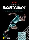 Biomeccanica. Principi di biomeccanica e applicazioni di video analisi al movimento umano libro di Russo Luca